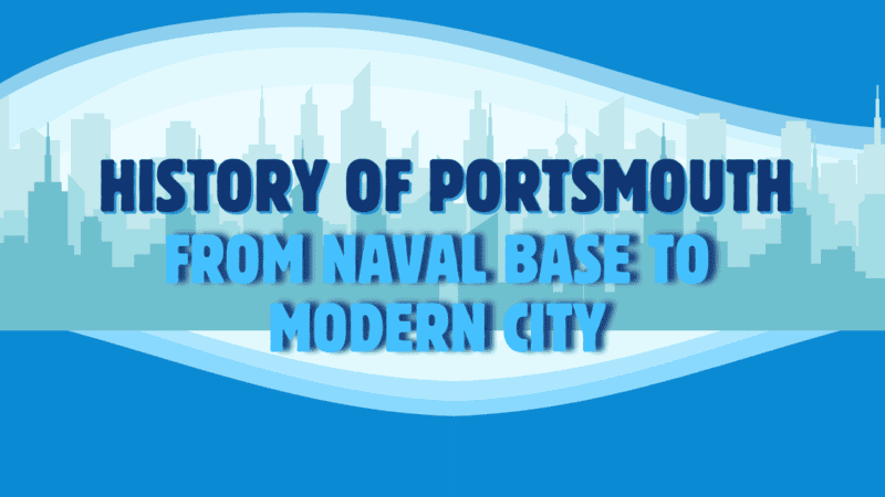 History of Portsmouth: From Naval Base to Modern City