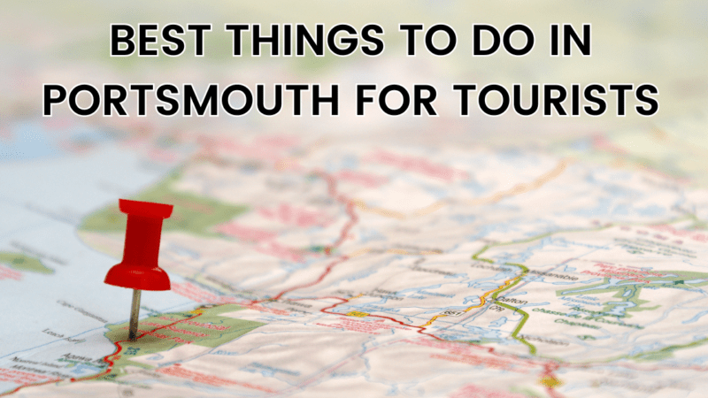 Best Things to Do in Portsmouth for Tourists: A Complete Guide