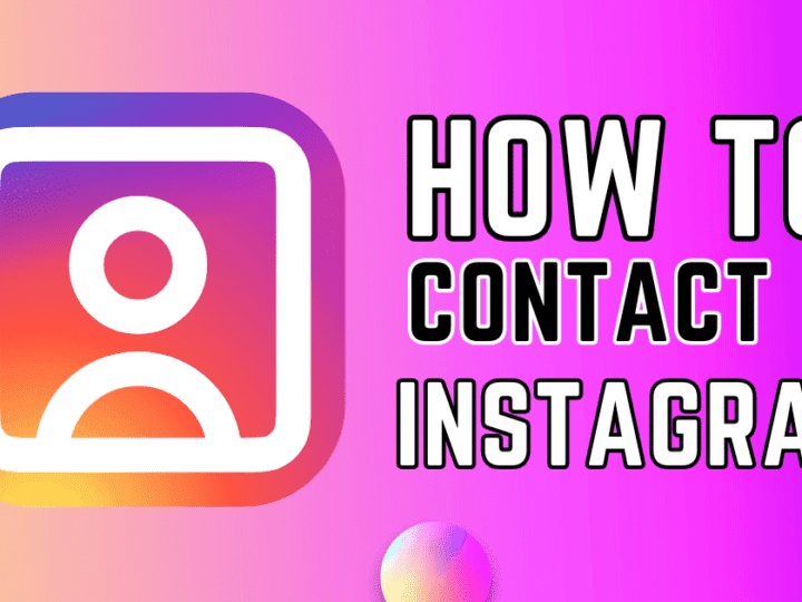 How to Contact Instagram: A Complete Guide and Detail