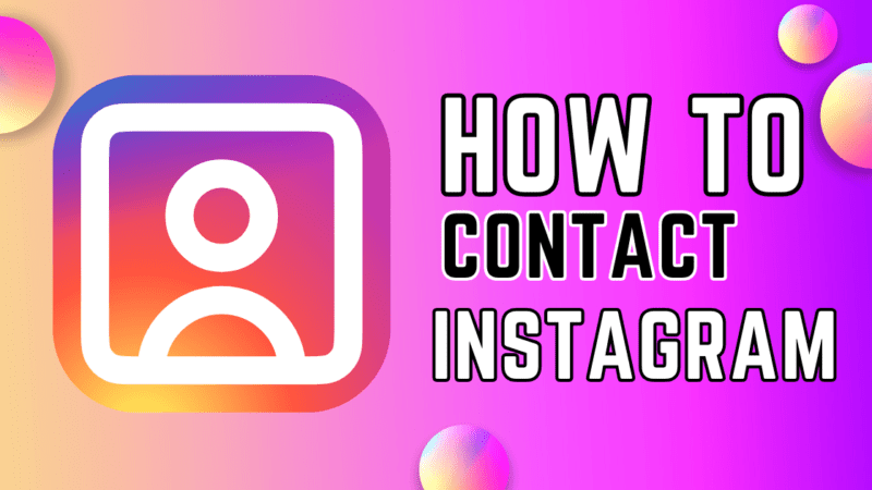 How to Contact Instagram: A Complete Guide and Detail