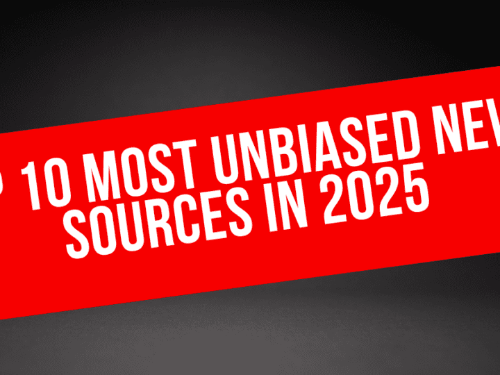 Top 10 Most Unbiased News Sources in 2025: A Complete Detail